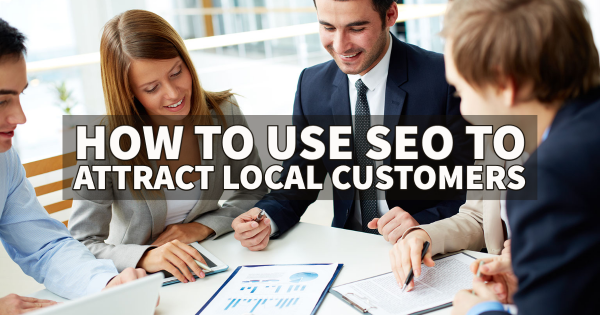 How to Use SEO to Attract Local Customers